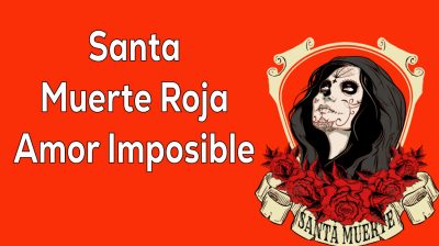 Fe y Devoción a la Santa Muerte Roja oración para un amor