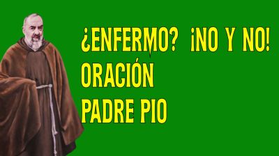 Oración a Padre Pío por Sanación en una Enfermedad difícil
