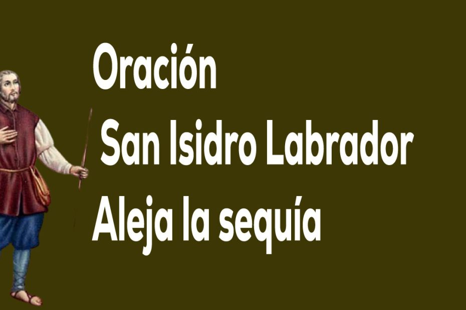 Oración a San Isidro Labrador petición para evitar la sequía