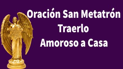 Oración a San Metatrón para Recuperar el Amor Perdido con amor