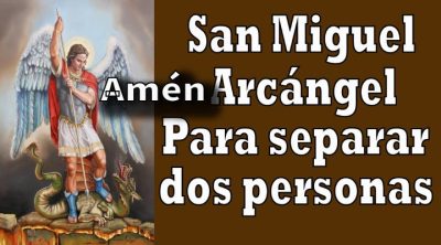 Oración a San Miguel Arcángel para separar a dos personas