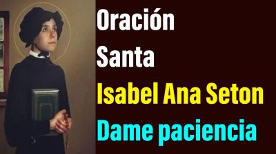 Oración a Santa Isabel Seton para tener paciencia en la adversidad. Santa Isabel Ana Seton, modelo de paciencia y fortaleza, te invocamos en este día para encontrar
