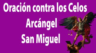 Oración contra los Celos en la pareja al Arcángel San Miguel
