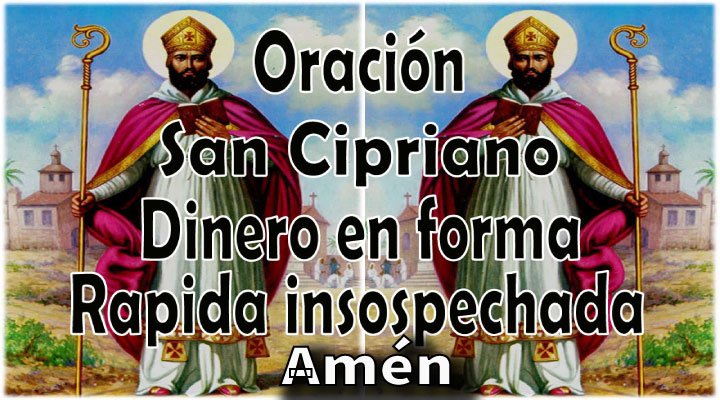 Oración de San Cipriano para el dinero de forma rápida o insospechada