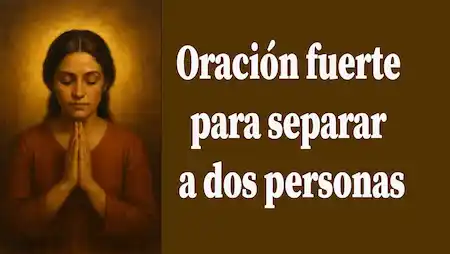 Oración fuerte para separar a dos personas