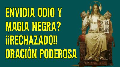 Oración para Alejar la Envidia, Rechazar el Odio y Disipar la Magia Negra