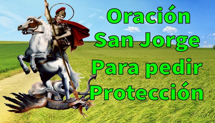 Oración para pedir protección a San Jorge