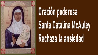 Oración poderosa a Santa Catalina Mac auley contra ansiedad