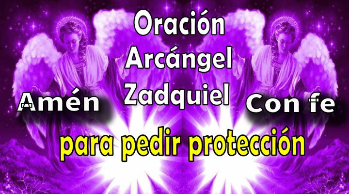 Oración poderosa para pedir protección al Arcángel Zadquiel
