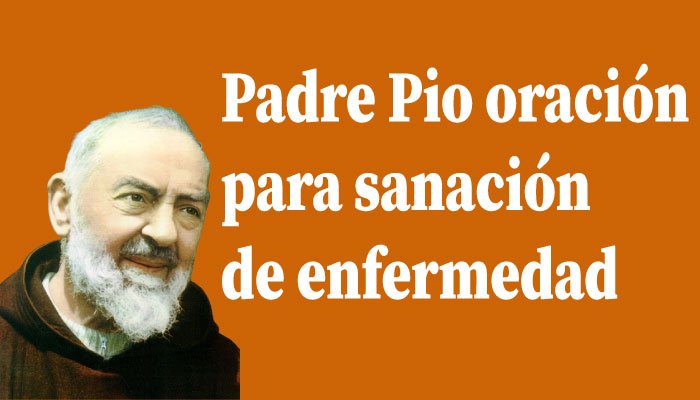 Padre Pio oración para pedir sanación de una enfermedad