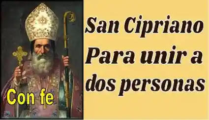 Para unir a dos personas oración a San Cipriano el poderoso
