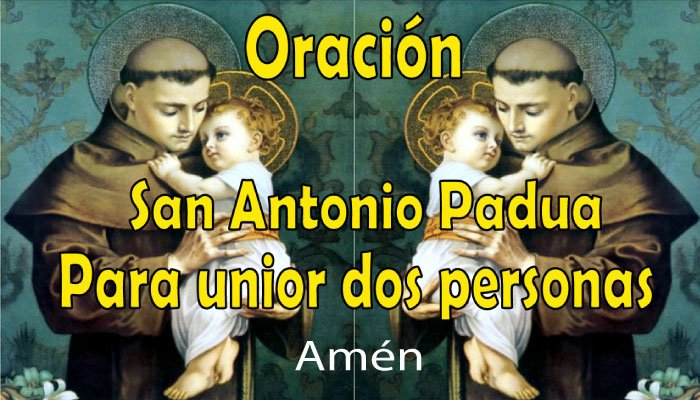Para unir a dos personas oración a San antonio Padua