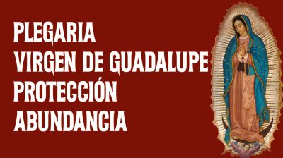 Plegaria a la Virgen de Guadalupe por la Protección del Hogar