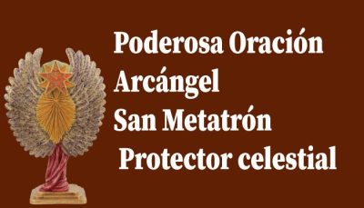 Poderosa Oración Arcángel San Metatrón Protector celestial