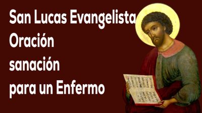 San Lucas Evangelista Oración de sanación para un Enfermo