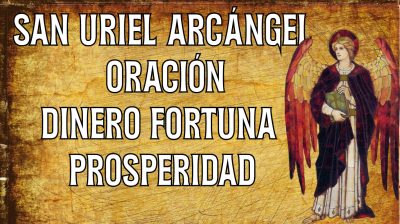 San Uriel Arcángel Oración para atraer dinero fortuna prosperidad