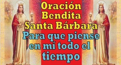 Oración a Santa Bárbara bendita para que piense en mi todo el tiempo