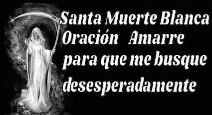 Oración a Santa muerte blanca para que me busque