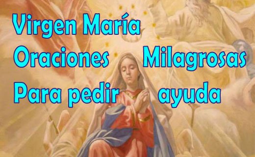 Virgen María Oraciones milagrosas para pedir ayuda