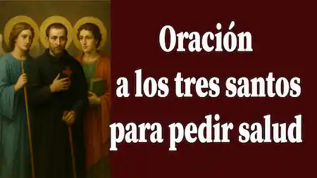 Oración a los tres santos poderosos 